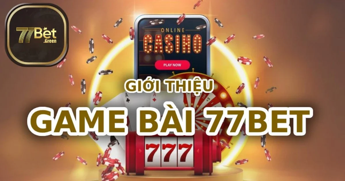 Hướng Dẫn Chơi Game B&agrave;i 77bet D&agrave;nh Cho Người Mới Bắt Đầu