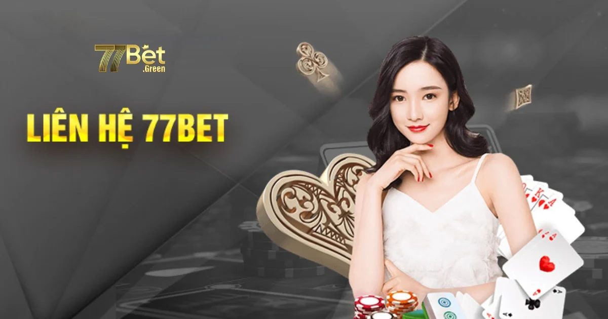 Li&ecirc;n hệ 77bet &ndash; Hỗ Trợ Kh&aacute;ch H&agrave;ng 24/7 Nhanh Ch&oacute;ng