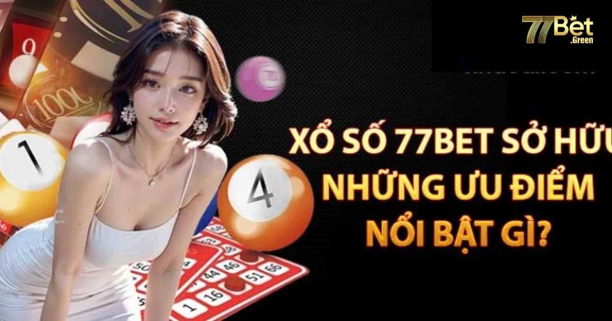 Những Ưu Điểm Khi Đ&aacute;nh L&ocirc; Đề 77bet