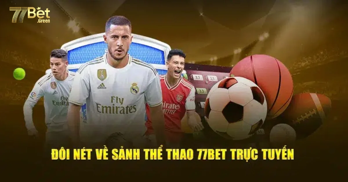 Thể thao 77bet &ndash; Cập Nhật Tỷ Lệ K&egrave;o Nh&agrave; C&aacute;i Nhanh Nhất
