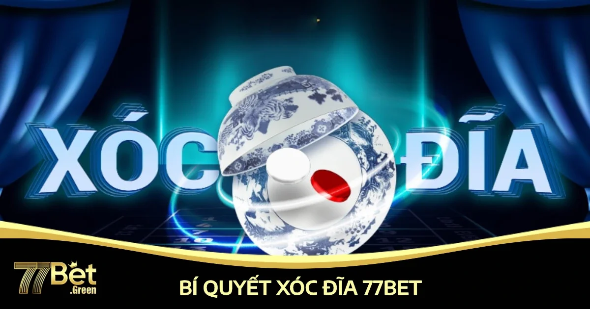 bi quyet xoc dia 77bet 4