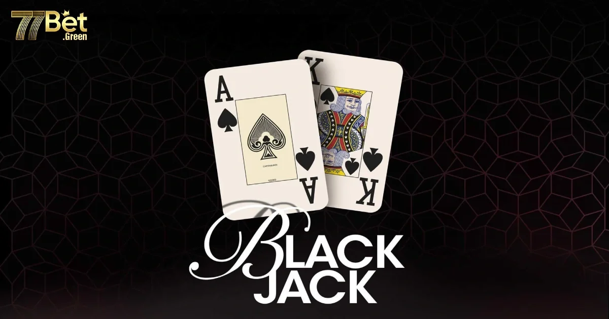 C&aacute;c Quy Tắc Cơ Bản Khi Chơi Blackjack Tr&ecirc;n 77bet