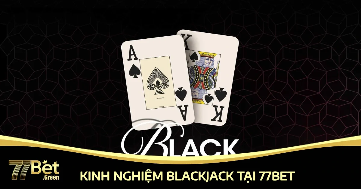 kinh nghiem blackjack tai 77bet 4