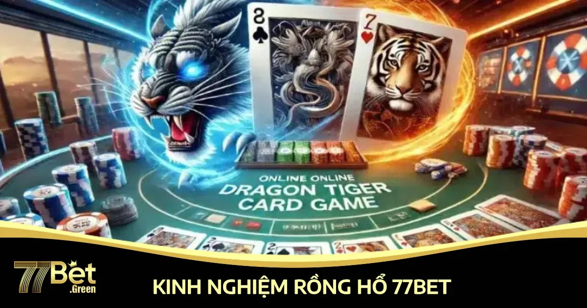 kinh nghiem rong ho 77bet 4