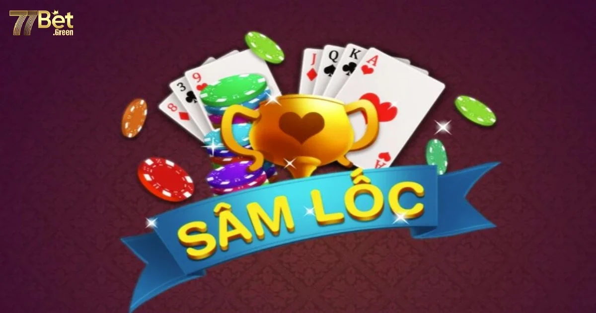 Sâm Lốc 77bet Hiệu Quả: Các Mẹo Cá Cược Sâm Lốc Bất Bại 2 Mẹo Cá Cược Sâm Lốc 77bet Hiệu Quả
